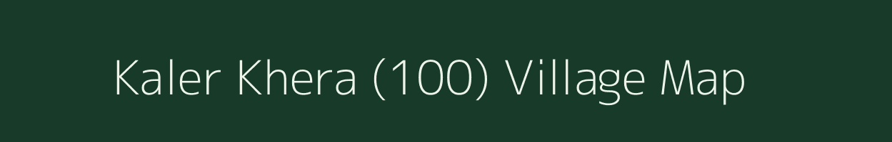 Kaler Khera (100) village map in Punjab