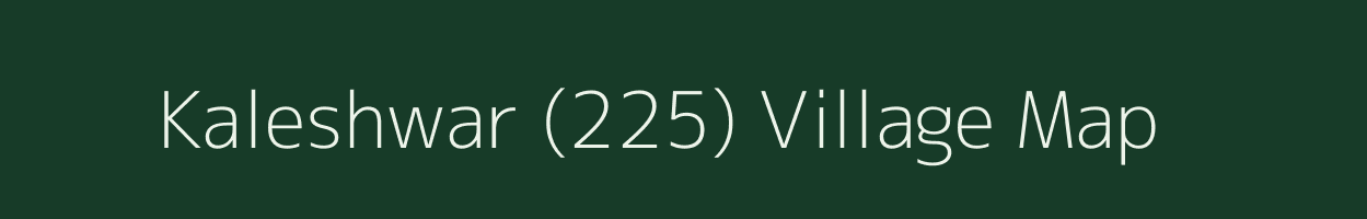 Kaleshwar (225) village map in Himachal Pradesh