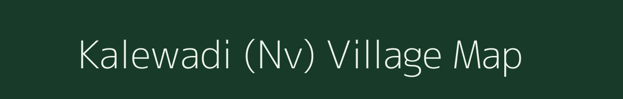 Kalewadi (Nv) village map in Maharashtra