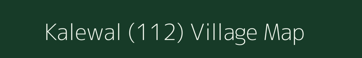 Kalewal (112) village map in Punjab