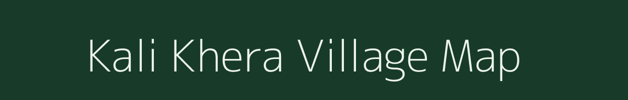 Kali Khera village map in Rajasthan