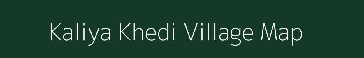 Kaliya Khedi village map in Madhya Pradesh