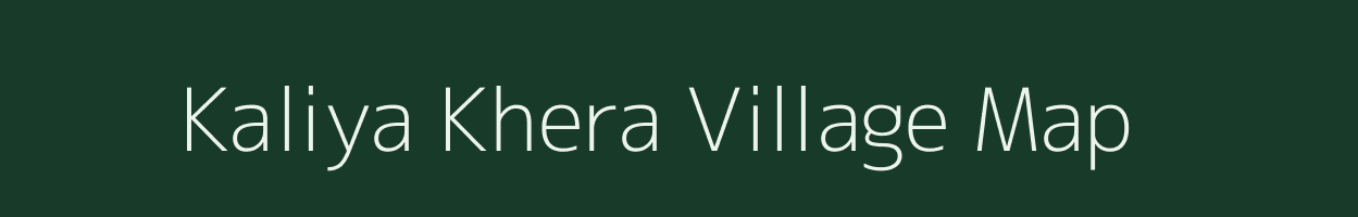 Kaliya Khera village map in Uttar Pradesh
