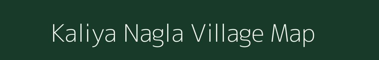 Kaliya Nagla village map in Uttar Pradesh
