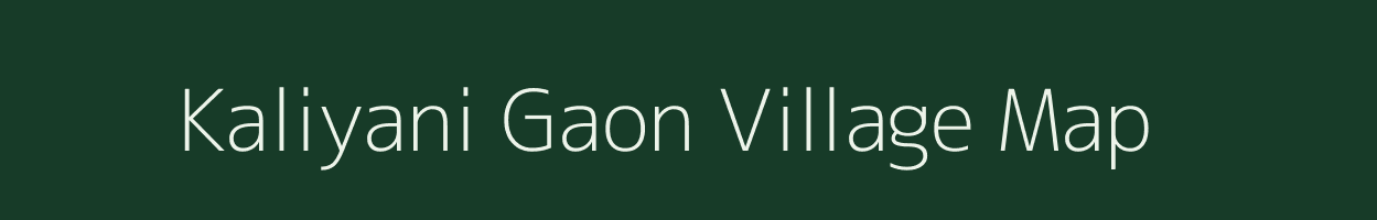 Kaliyani Gaon village map in Assam