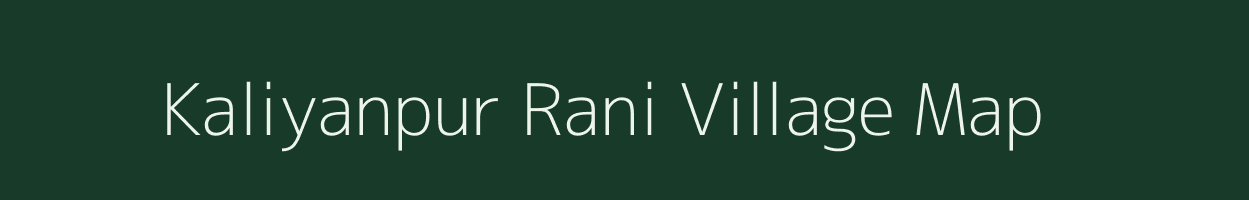 Kaliyanpur Rani village map in Uttar Pradesh