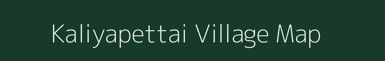 Kaliyapettai village map in Tamil Nadu