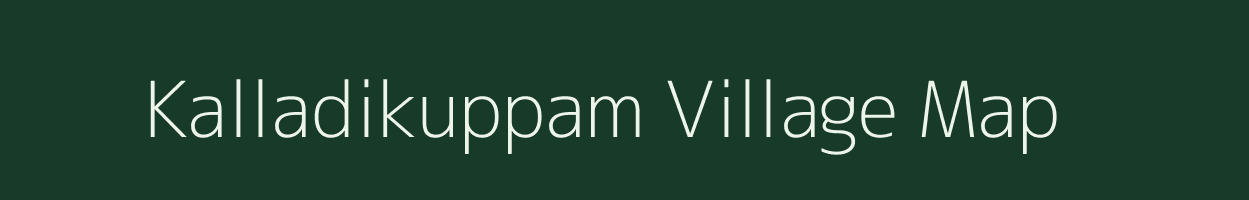 Kalladikuppam village map in Tamil Nadu