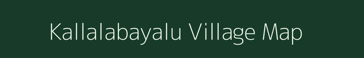 Kallalabayalu village map in Andhra Pradesh