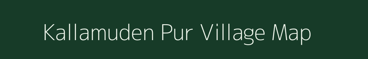 Kallamuden Pur village map in Uttar Pradesh