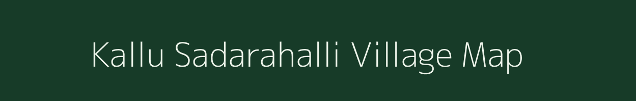 Kallu Sadarahalli village map in Karnataka