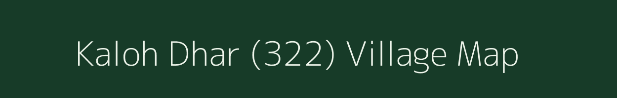 Kaloh Dhar (322) village map in Himachal Pradesh