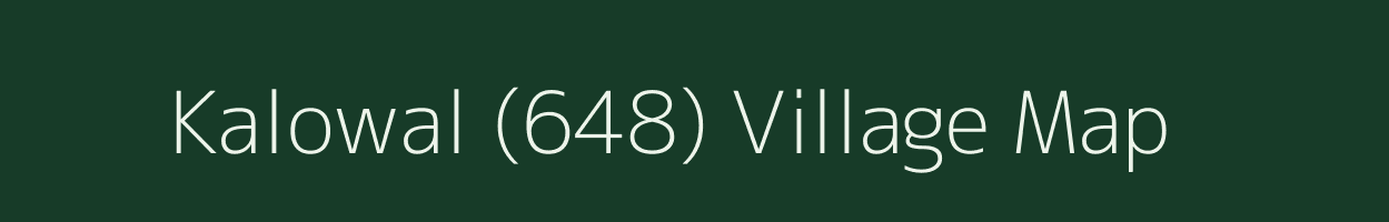 Kalowal (648) village map in Punjab