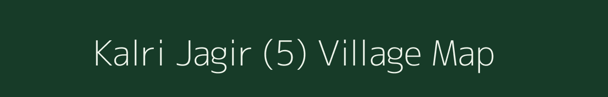 Kalri Jagir (5) village map in Haryana