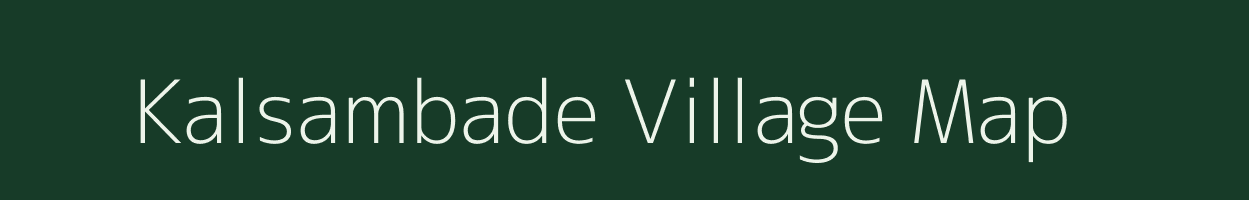 Kalsambade village map in Maharashtra