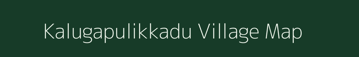 Kalugapulikkadu village map in Tamil Nadu