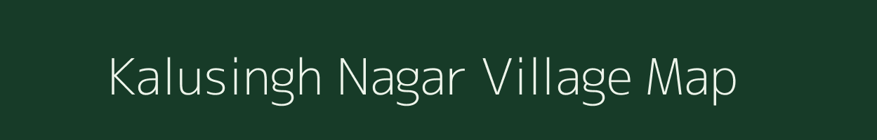 Kalusingh Nagar village map in Rajasthan