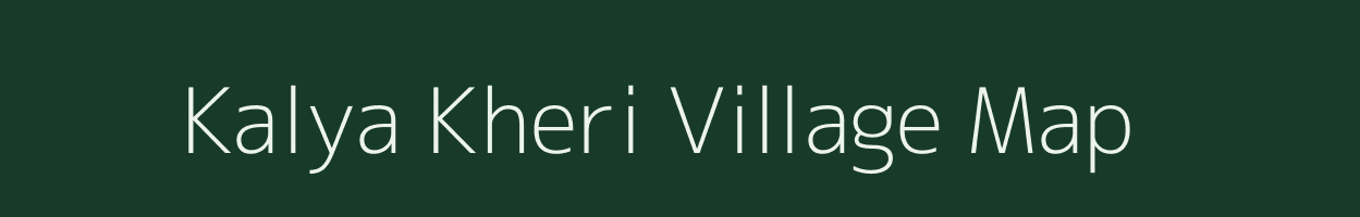 Kalya Kheri village map in Rajasthan