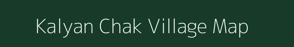 Kalyan Chak village map in Uttar Pradesh