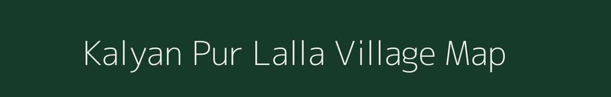 Kalyan Pur Lalla village map in Uttar Pradesh