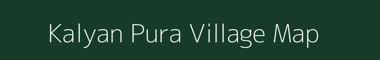 Kalyan Pura village map in Rajasthan