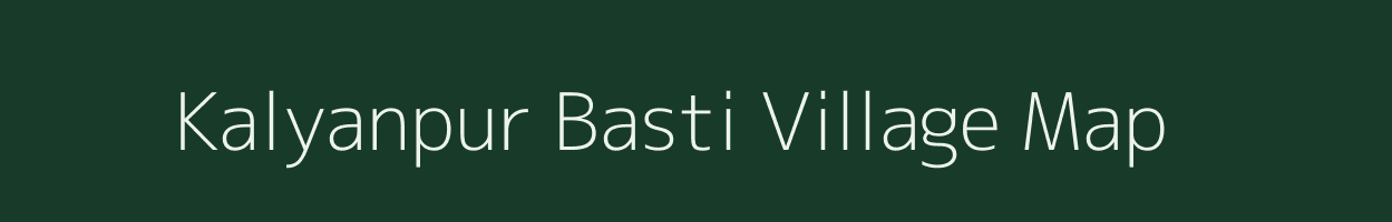 Kalyanpur Basti village map in Bihar