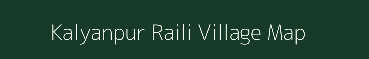 Kalyanpur Raili village map in Uttar Pradesh