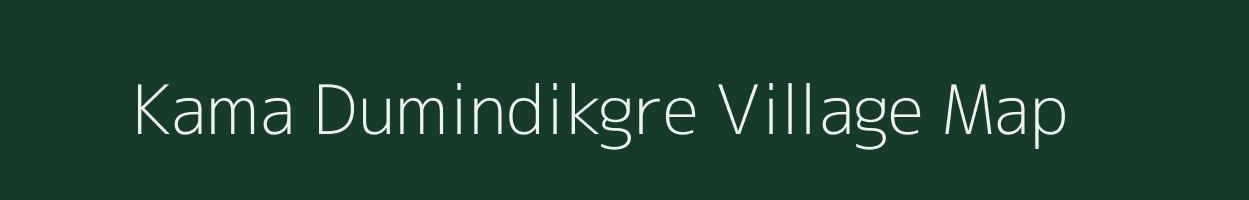 Kama Dumindikgre village map in Meghalaya
