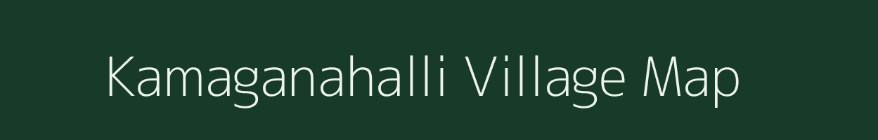 Kamaganahalli village map in Karnataka