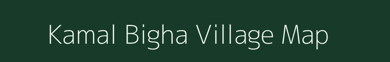 Kamal Bigha village map in Bihar
