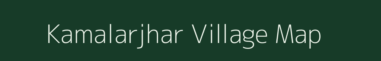 Kamalarjhar village map in Assam