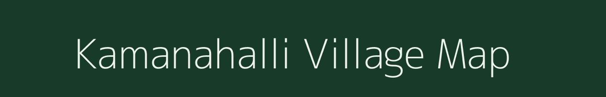 Kamanahalli village map in Karnataka