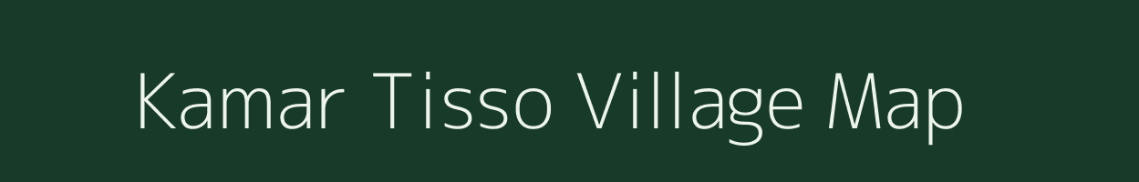 Kamar Tisso village map in Assam