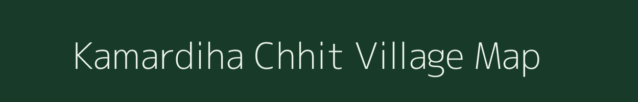 Kamardiha Chhit village map in Jharkhand