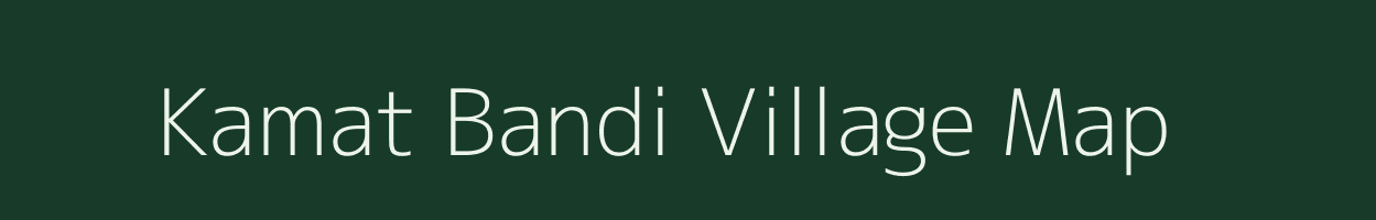 Kamat Bandi village map in West Bengal