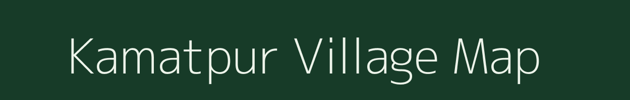 Kamatpur village map in Bihar