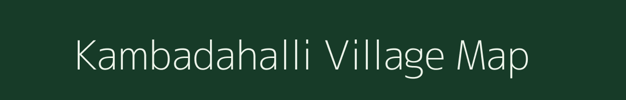 Kambadahalli village map in Karnataka