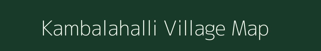 Kambalahalli village map in Karnataka