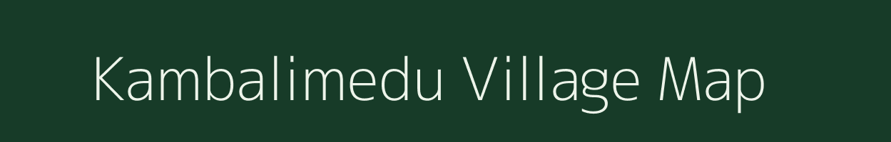 Kambalimedu village map in Tamil Nadu