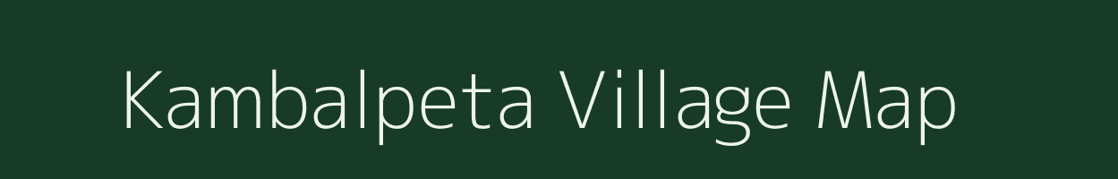 Kambalpeta village map in Chhattisgarh