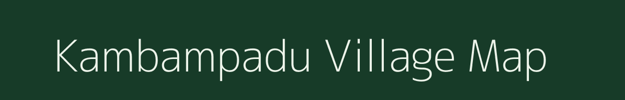 Kambampadu village map in Andhra Pradesh