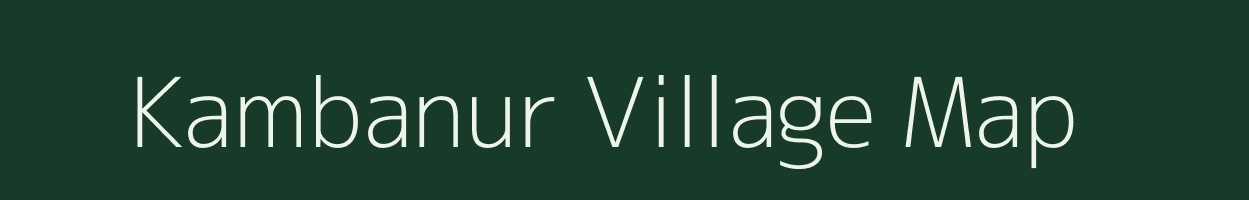 Kambanur village map in Tamil Nadu