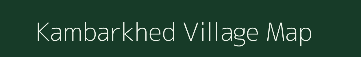 Kambarkhed village map in Maharashtra