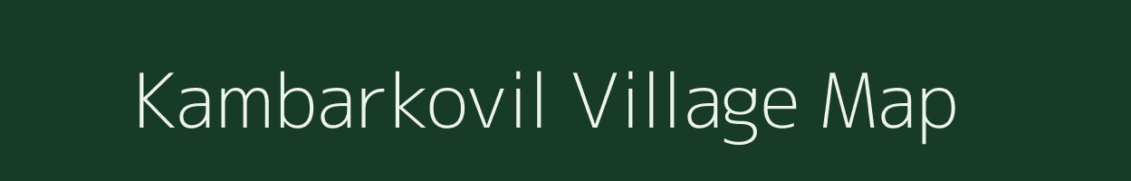 Kambarkovil village map in Tamil Nadu