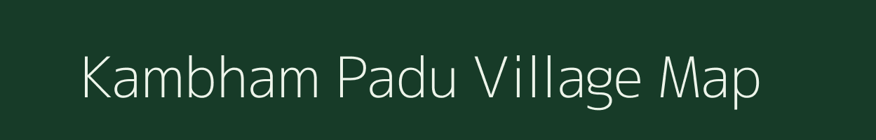 Kambham Padu village map in Andhra Pradesh