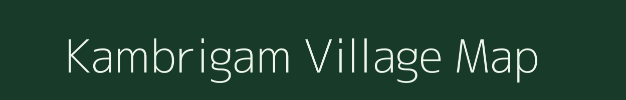 Kambrigam village map in Andhra Pradesh