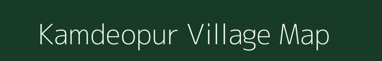 Kamdeopur village map in Bihar