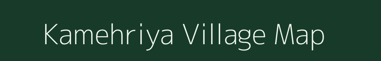 Kamehriya village map in Uttar Pradesh