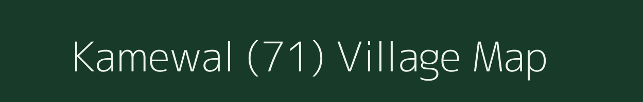 Kamewal (71) village map in Punjab