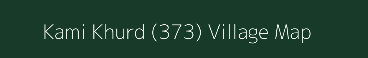 Kami Khurd (373) village map in Punjab